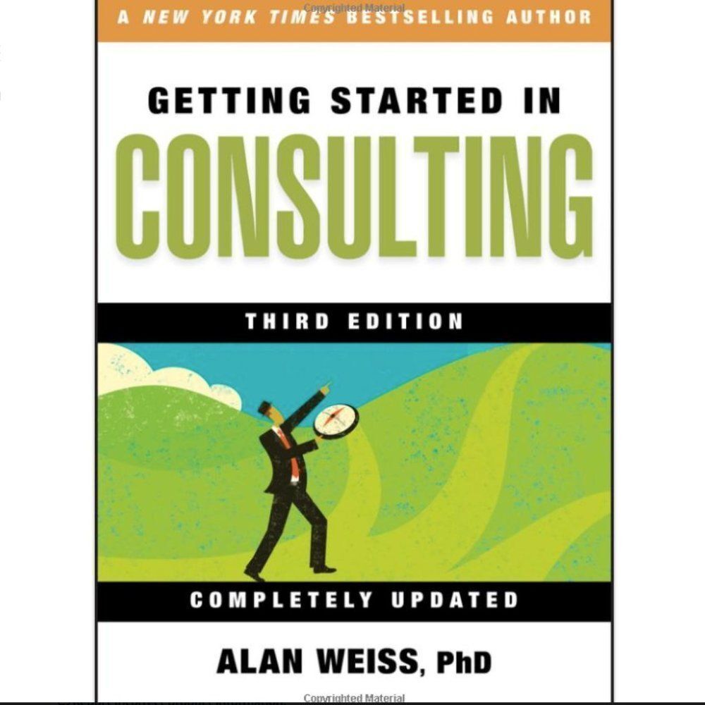 Getting Started in Consulting Paperback – March 23, 2009
by Alan Weiss  (Author)